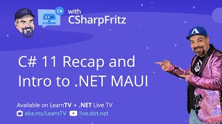 Learn C with CSharpFritz  Welcome Back with C 11 and Introducing NET MAUI [upl. by Cirdla]