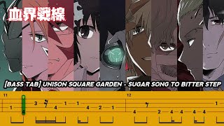 BASS TAB KEKKAI SENSEN OST  UNISON SQUARE GARDEN  SUGAR SONG TO BITTER STEP [upl. by Kauslick735]