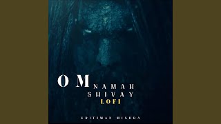 Om Namah Shivay LoFi [upl. by Nace403]