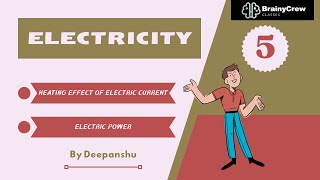 Electricity Part  5  Heating Effect of Electric Current  BrainyCrew classes  Deepanshu Sir [upl. by Eniowtna311]