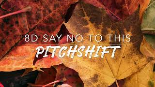 8D Say No To This — Hamilton  PitchShift [upl. by Douglas]