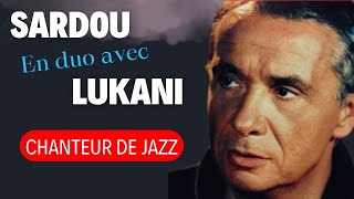 CHANTEUR DE JAZZ  Duo Michel Sardou amp Frank Lukani michelsardou [upl. by Conny]