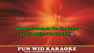 Tu Chahiye Karaoke  Atif Aslam  Bajrangi Bhaijaan  Fun Wid Karaoke  DJ Lolly [upl. by Ellehsem361]