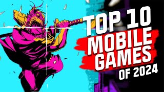 Top 10 Mobile Games of 2024 NEW GAMES REVEALED Android and iOS [upl. by Hiasi]