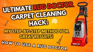 Ultimate Rug Doctor Carpet Cleaning Hack My StepbyStep Method For Great Results [upl. by Straus895]