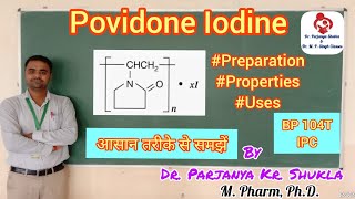 Povidone Iodine  Antimicrobial Agents  Structure Properties Uses  IPC  BP 104T [upl. by Weasner]