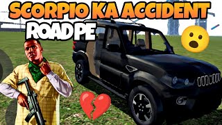 SCORPIO KA ACCIDENT HO GAYA indianbikedriving3d RIXZD [upl. by Aneev922]