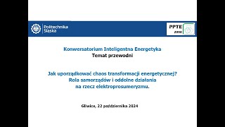 Konwersatorium Inteligentna Energetyka Gliwice 22102024 [upl. by Esyla461]