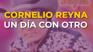 Cornelio Reyna  Un Día con Otro Audio Oficial [upl. by Anytsirk]