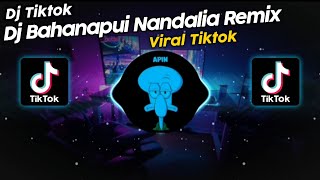 DJ BAHANAPUI NANDALIA REMIX PRODUCTION VIRAL TIK TOK TERBARU 2023 [upl. by Alfonso]