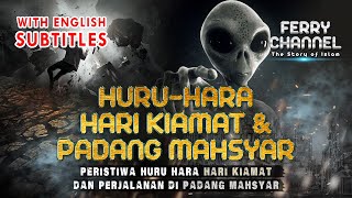 FULL 52 MENIT  HARI KIAMAT amp PERJALANAN DI PADANG MAHSYARENGLISH SUBTITLES [upl. by Medor]