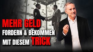 MEHR GELD fordern und bekommen  mit diesem TRICK [upl. by Larrad720]