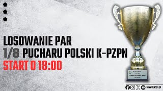 Losowanie par 18 finału Pucharu Polski KPZPN [upl. by Hanni365]