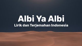 Albi Ya Albi  Lirik dan Terjemahan Indonesia [upl. by Erdna533]