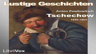 Lustige Geschichten  Anton Chekhov  Humorous Fiction Single Author Collections  Audiobook  13 [upl. by Fanny672]