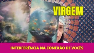 VIRGEM ♍️ ESSA PESSOA INTERFERIU NA CONEXÃO DE VOCÊS [upl. by Endor]