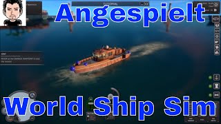 Wold Ship Simulator 01 Angespielt [upl. by Auhsuoj]