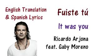 Ricardo Arjona  Fuiste tú Lyrics English and Spanish feat Gaby Moreno Translation [upl. by Lezirg752]