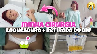 LAQUEADURA TUBÁRIA  MINHA CIRURGIA  RETIRADA DO DIU MIRENA PELA UNIMED pré e pós operatório [upl. by Neved986]