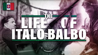 The Complete Life of Italo Balbo [upl. by Enelyt769]