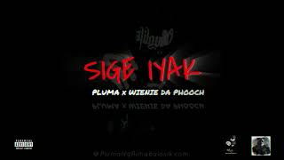 PLUMA x WIENIE DA PHOOCH  SIGE IYAK [upl. by Akerehs]