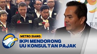 IKPI Mendorong UU Konsultan Pajak  Metro Siang [upl. by Ihskaneem]