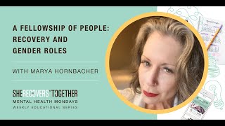 The Role of Gender in Recovery  With Marya Hornbacher [upl. by Kabob]