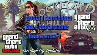 GTA 5 TUTTI i CONTENUTI della quotBELLA VITAquot DLC quotThe High Lifequot PatchAggiornamento 113 [upl. by Mast]