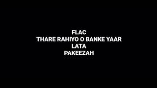 Thare Rahiyo O Banke Yaar Lata Mangeshkar Pakeezah Hq Audio Flac Old Hindi Song [upl. by Zigmund]