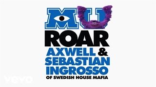 Axwell Sebastian Ingrosso  Roar from quotMonsters Universityquot [upl. by Baer]