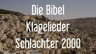 Klagelieder  Die Bibel als Hörbuch Schlachter 2000 [upl. by Nerro58]