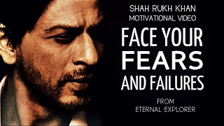 FACE YOUR FEARS amp FAILURES ftShah Rukh Khan  Inspirational Video  SRK Motivational speech [upl. by Ellenar753]