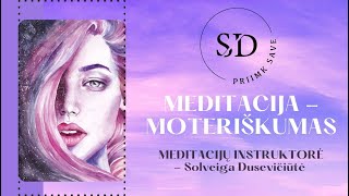 Meditacija  MOTERIĹ KUMAS [upl. by Ainslie]