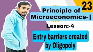 23 Entry barriers created by Oligopoly  Principle of Microeconomics  II BAPH DuSol Sem35 [upl. by Nalek968]