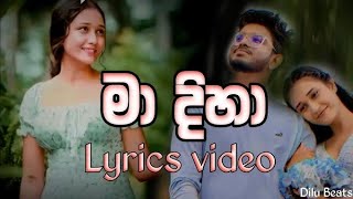 Ma diha lyrics මා දිහා dilubeats sinhalasonglyricssinhalasongs sinhalanewsongs2024 [upl. by Napas]