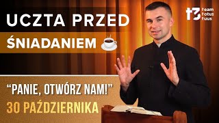 UCZTA PRZED ŚNIADANIEM ☕  Panie otwórz nam EWANGELIA  30 PAŹDZIERNIKA [upl. by Are]