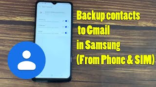 How to backup contacts to gmail in Samsung A12A13From Phones Internal memory and SIM card both [upl. by Eiuqram]