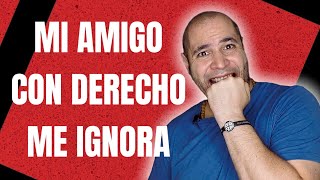 😤 POR QUÉ LO HACE  ⚠️ 2ª PARTE  Amigos Con Derecho 😲 [upl. by Pros]