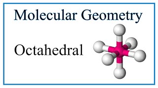 Octahedral Molecular GeometryShape and Bond Angles [upl. by Omoj]