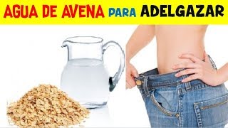 Agua De Avena Para Adelgazar Rapido [upl. by Hadleigh]