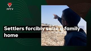 Settlers forcibly seize a family home [upl. by Oloap278]