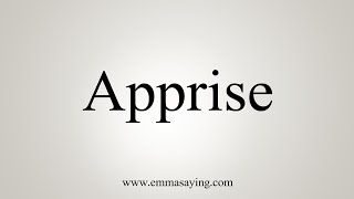 How To Say Apprise [upl. by Novoj]