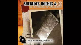 Sherlock Holmes amp Co  Folge 28 Mörderisches Spektakel Komplettes Hörspiel [upl. by Eelatan]