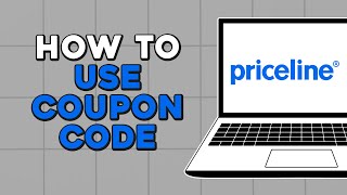 How To Use Priceline Coupon Code Easiest Way [upl. by Lopez]