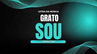 Grato Sou  Letra [upl. by Tankoos]