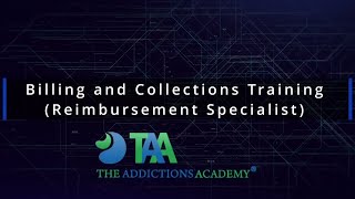 Billing and Collections Reimbursement Specialist Training by The Addictions Academy [upl. by Akilaz283]