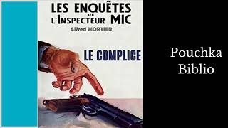 Livre Audio Inspecteur MIC Le Complice  ALFRED MORTIER [upl. by Salter]