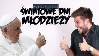 ŚWIATOWE DNI MŁODZIEŻY  Poszukiwacz 219 [upl. by Paresh]