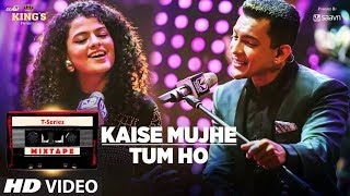 Kaise MujheTum Ho Song  TSeries Mixtape  Palak Muchhal  Aditya Narayan  Bhushan Kumar [upl. by Nhguahs]