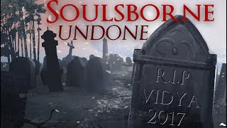 The Unmade Soulsborne Videos of 2017 [upl. by Picardi]